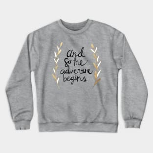 The Adventure Begins Crewneck Sweatshirt